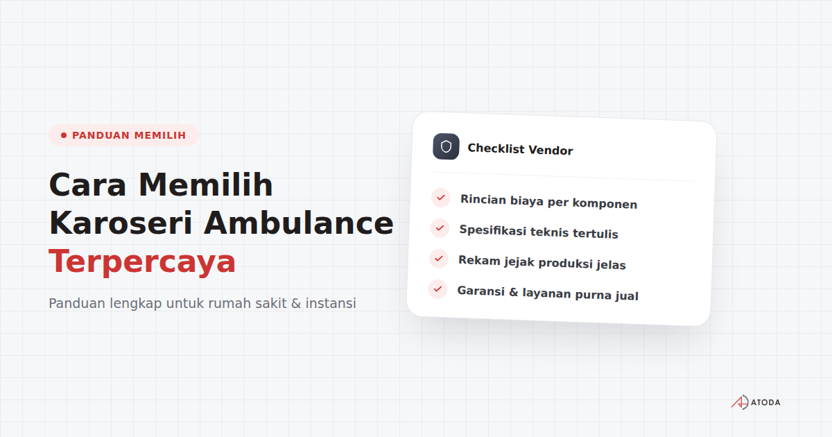 Cara Memilih Karoseri Ambulance Terpercaya: Panduan Lengkap untuk Rumah Sakit dan Instansi