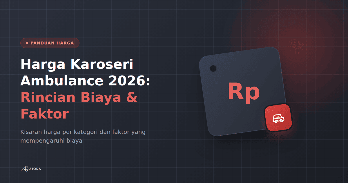 Harga Karoseri Ambulance 2026: Rincian Biaya dan Faktor yang Mempengaruhi