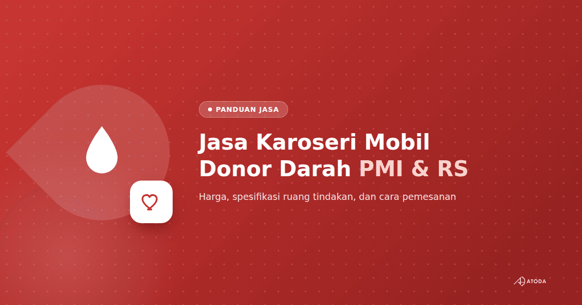 Jasa Karoseri Mobil Donor Darah: Harga, Spesifikasi & Cara Pesan untuk PMI dan RS